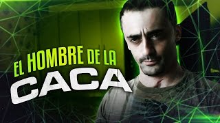 EL HOMBRE DE LA CACA