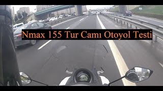 Nmax 155 Tur Camı Otoyol Rüzgar Testi