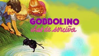 Gobbolino, chat de sorcière. N°1. Raconte moi des histoires