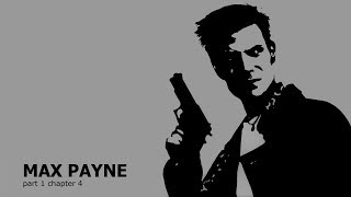 Max Payne прохождение (ru) часть 1 глава 4 без комментариев