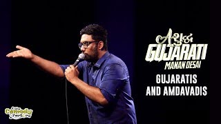 Gujaratis & Amdavadis | Stand Up Comedy by Manan Desai | Ashudh Gujarati