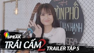 Trái Cấm Phần 2 - Tập 5 -  Speak Production | Trailer phim tình cảm LGBT hay nhất