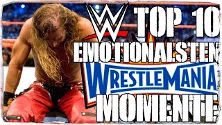 Top 10 der EMOTIONALSTEN WRESTLEMANIA MOMENTE (DEUTSCH/GERMAN)