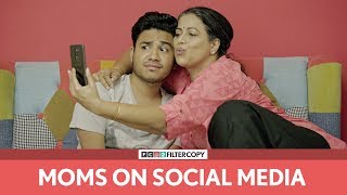 FilterCopy | Moms On Social Media | Ft. Aniruddha Banerjee and Mona Ambegaonkar