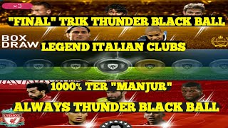 TRIK TER "MANJUR" MENDAPATKAN THUNDER BLACK BALL DI PES 2019 MOBILE