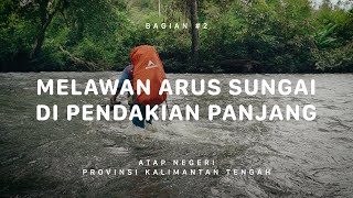 GUNUNG BUKIT RAYA - Atap Negeri Kalimantan Tengah #2