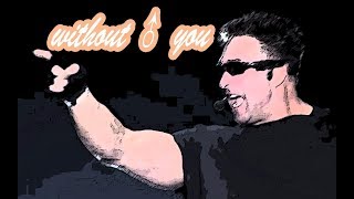 【Gachimuchi】 Without♂You