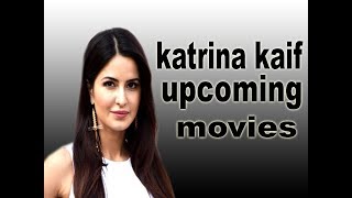 katrina kaif upcoming movies 2017 2018 2019