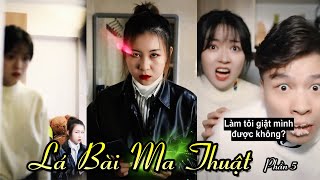 [TikTok Mới Nhất] ?? Lá Bài Ma Thuật - Phần 5 I Hạo Nhiên Douyin