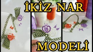 İKİZ NAR MODELİ FARKLI MODEL ARAYANLARA YENİ İĞNE OYASI 2019