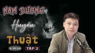 [Tập 2] Nam Dương Huyền Thuật - Truyện Ma Có Thật Ma Hãi Hùng Đình Soạn Kể