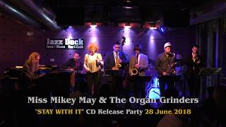 "Stay With It" CD Release Party Highlights - Miss Mikey May & The Organ Grinders