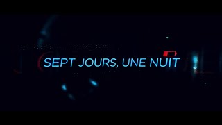 Sept jours, une nuit ! (Partie 2/3)