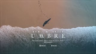 BTW x EXILE - UMBRE