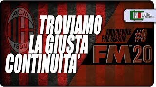[FM20 Carriera] #9 AC MILAN | Serve Continuità| FOOTBALL MANAGER 2020 Gameplay Ita