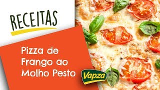 Pizza de Frango ao Molho Pesto | Receita