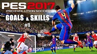 PES 2017 - Goals & Skills Compilation #1 HD 60FPS