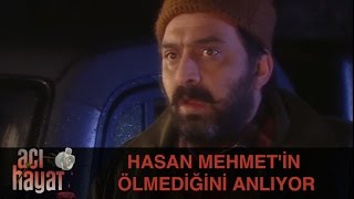 Hasan Mehmet'in Ölmediğini Anlıyor - Acı Hayat 11.Bölüm