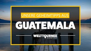 Guatemala Reise  - Guatemala schlechte Mala [Welttournee - der Reisepodcast]