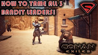 CONAN EXILES HOW TO GET THE BANDIT LEADER THRALL & ALL 3 SPAWN LOCATIONS