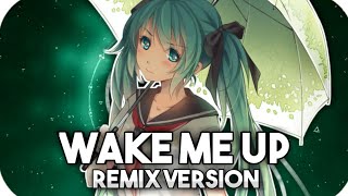 ★ Nightcore → Wake Me Up ♪Remix Version♪