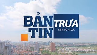 Bản tin trưa ngày 13/08/2018 | VTC Now