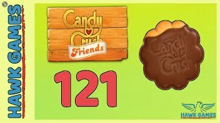 Candy Crush Friends ? Saga Level 121 (Cookie mode) - 3 Stars Walkthrough, No Boosters