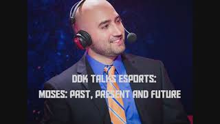 3. ddk talks esports with Moses: Past, Present and Future