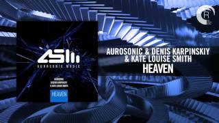 Aurosonic & Denis Karpinskiy & Kate Louise Smith - Heaven (RNM)