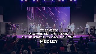 Cleansed // Nothing But The Blood // Look What The Lord Has Done // MEDLEY