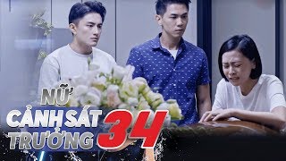Nữ Cảnh Sát Trưởng - Tập 34 FULL | Phim Cảnh Sát Hình Sự Mới Nhất | Phim mới 2019