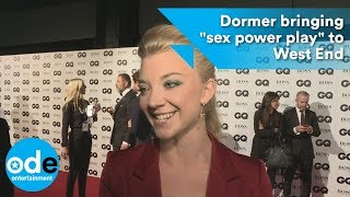 GQ Awards 2017: Natalie Dormer brings 'sex  power play' to West End