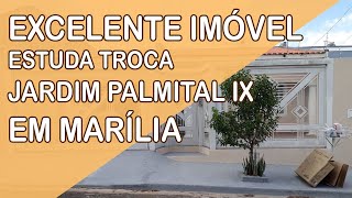 Feirão de Imóveis Marília e região - Linda Casa no Jardim Palmital IX - Estuda permuta