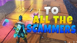 A Message To The Fortnite Scammer Get Scammed Channels