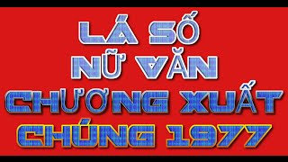 TỬ VI VIỆT NAM LG LÁ SỐ NỮ VĂN CHƯƠNG XUẤT CHÚNG 1977