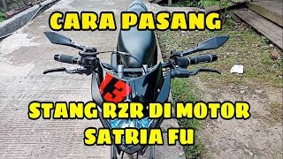 CARA PASANG STANG RZR DI MOTOR SATRIA FU