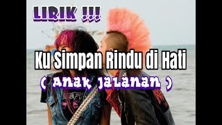 Lirik lagu - Kusimpan Rindu dihati (Anak Jalanan) | Nikisuka cover [ Akbar Official ]