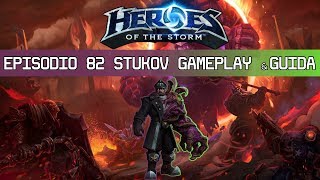 Heroes of the Storm | Episodio 82 | Stukov Gameplay & Guida (ITA)