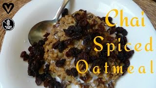 Chai Spiced Oatmeal   V + GF