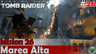 Rise of the Tomb Raider | Marea Alta | Mision 26 | PC Sin Comentarios 1080p 60fps
