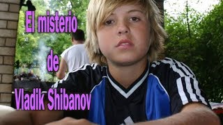 El misterio de Vladik Shibanov