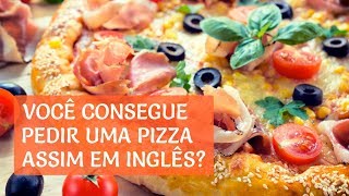 Os ingredientes de uma pizza em inglês - V05 - Série Inglês para Viagem c/ livro GRÁTIS + Frete