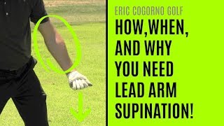 GOLF: Lead Arm Supination - How To Do It, When To Do It, And Why You MUST Do It To Play Good Golf