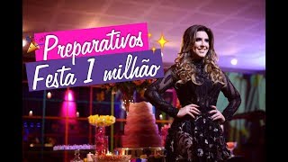 PREPARATIVOS DA FESTA #1MILHÃODADEDESSA - #8 VEDA - DICAS DA DEDESSA