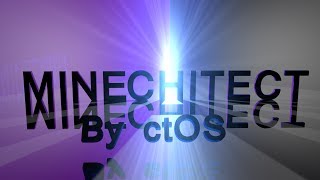 MINECHITECT By ctOS - Episode.1