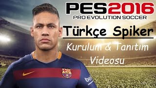 PES 2016 Türkçe Spiker Kurulum ve Tanıtım Videosu !