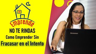 #emprendeencasa - COMO EMPRENDER SIN FRACASAR EN EL INTENTO - 5 Años Emprendiendo de la Mano de Dios