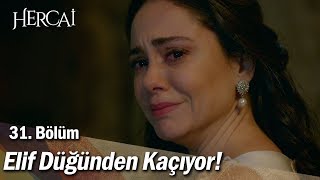 Elif düğünden kaçıyor! - Hercai 31. Bölüm