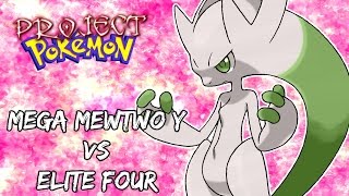 Project Pokemon - Mega Mewtwo Y VS Elite Four!