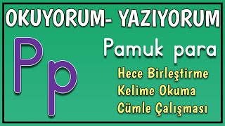 P Sesi Hece Kelime Birleştirme Çalışması - 1. Sınıf Okuma Yazma Öğreniyorum P Harfi
